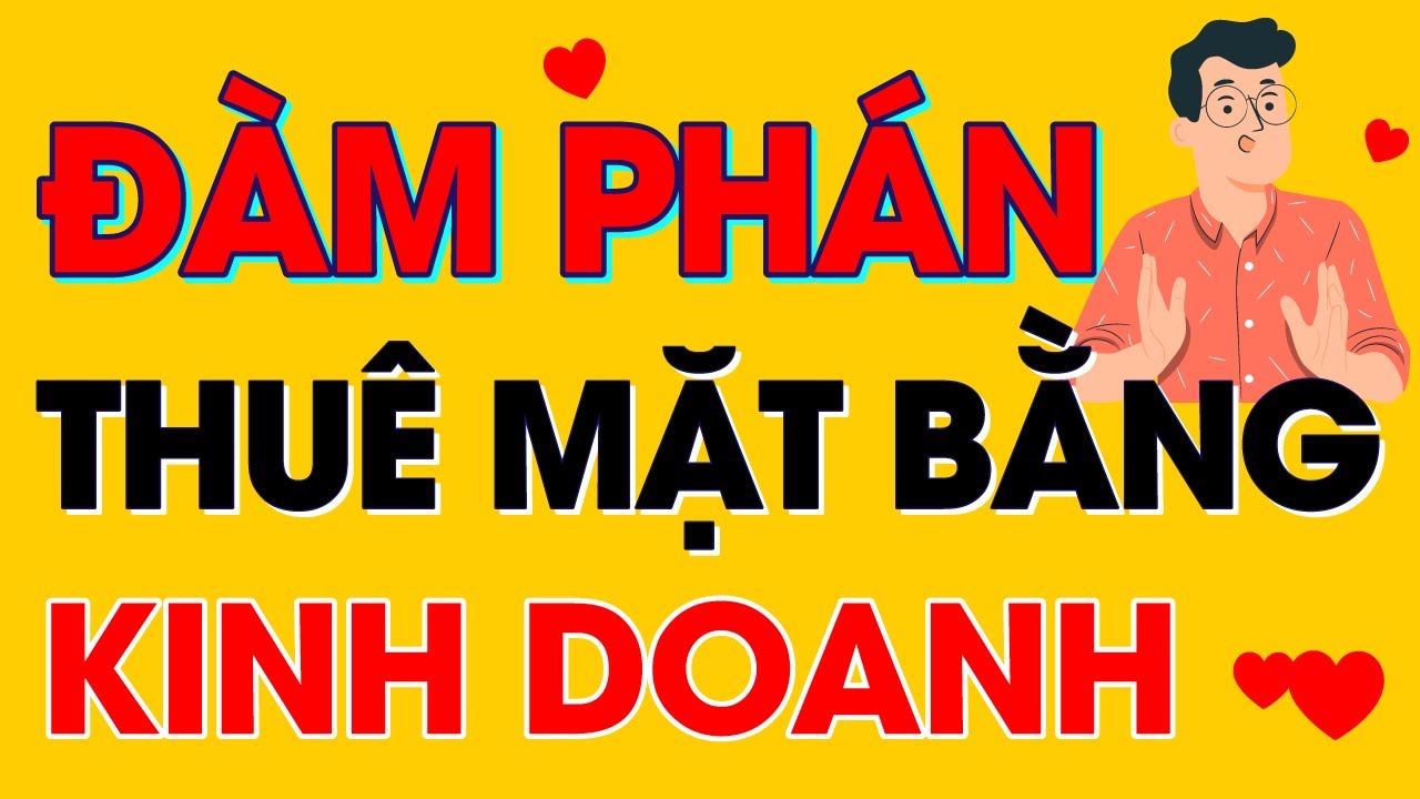 Cách đàm phán thuê mặt bằng - Đừng vội đồng ý mức giá đầu tiên