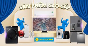 Trải nghiệm dịch vụ khách hàng tuyệt vời tại siêu thị Điện Máy Xanh