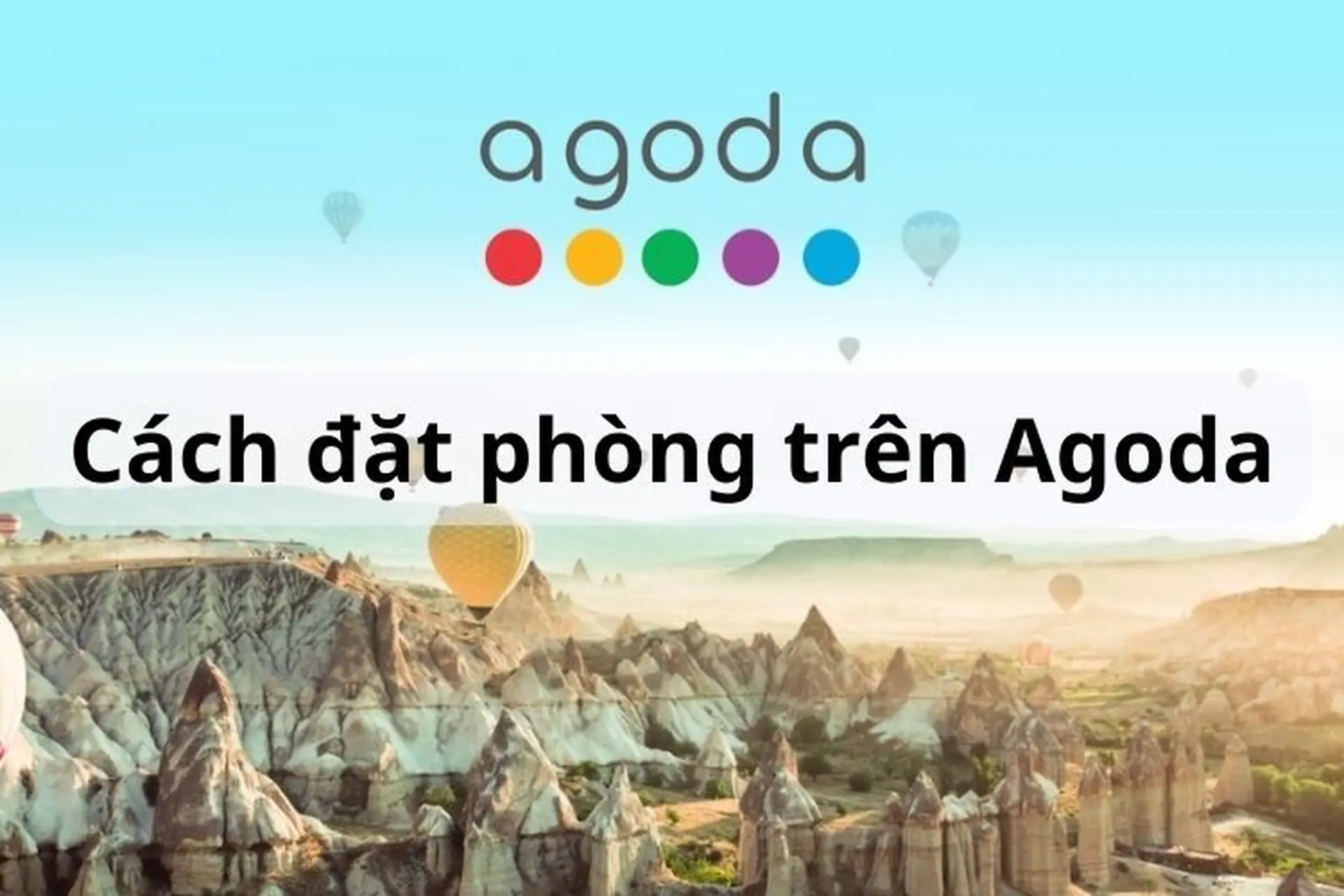 Hướng dẫn đặt phòng trên Agoda: Nền tảng du lịch uy tín toàn cầu