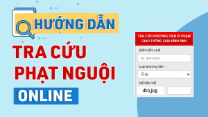 Hướng dẫn kiểm tra phạt nguội ô tô, xe máy chuẩn xác và mới nhất