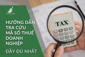 Tra mã số thuế doanh nghiệp dễ dàng chỉ với vài thao tác cơ bản