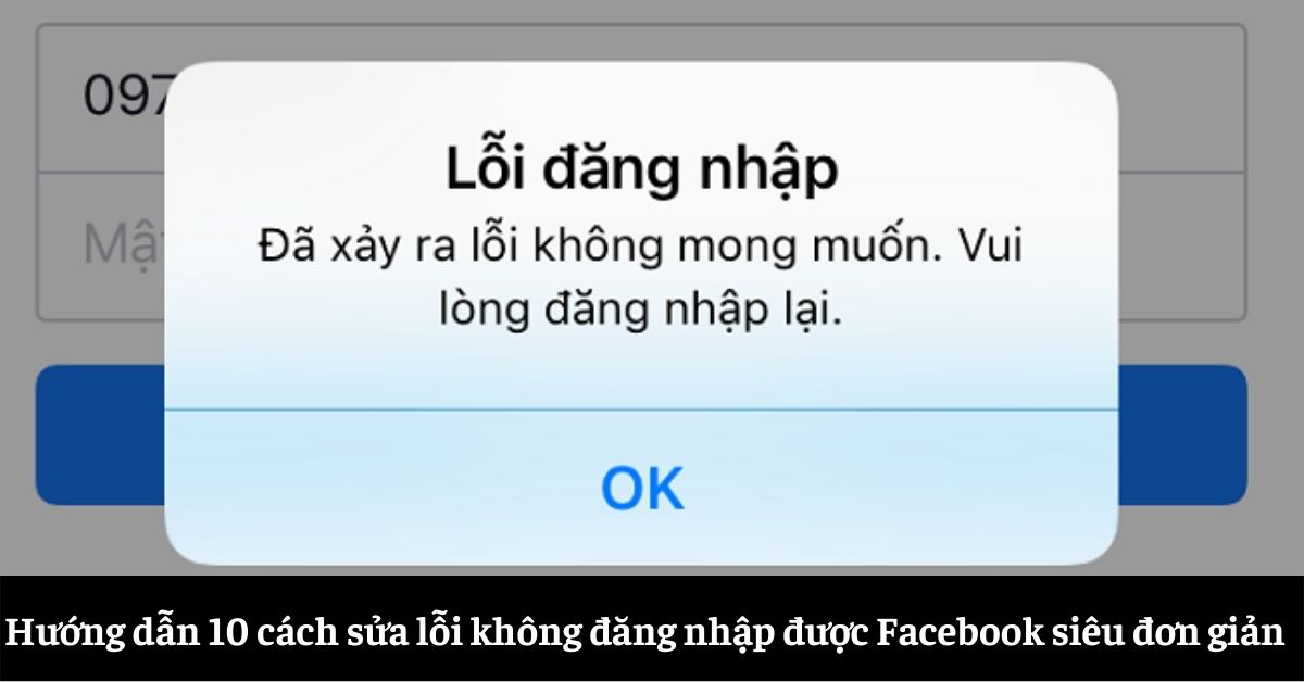 Cách khắc phục các lỗi thường gặp khi đăng nhập Facebook