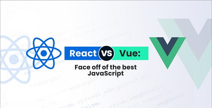 React vs Vue Comparison: So sánh ưu nhược điểm của hai framework hàng đầu