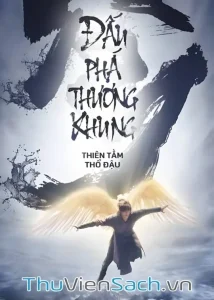 Đấu Phá Thương Khung: Siêu phẩm tiểu thuyết huyền ảo đáng đọc nhất